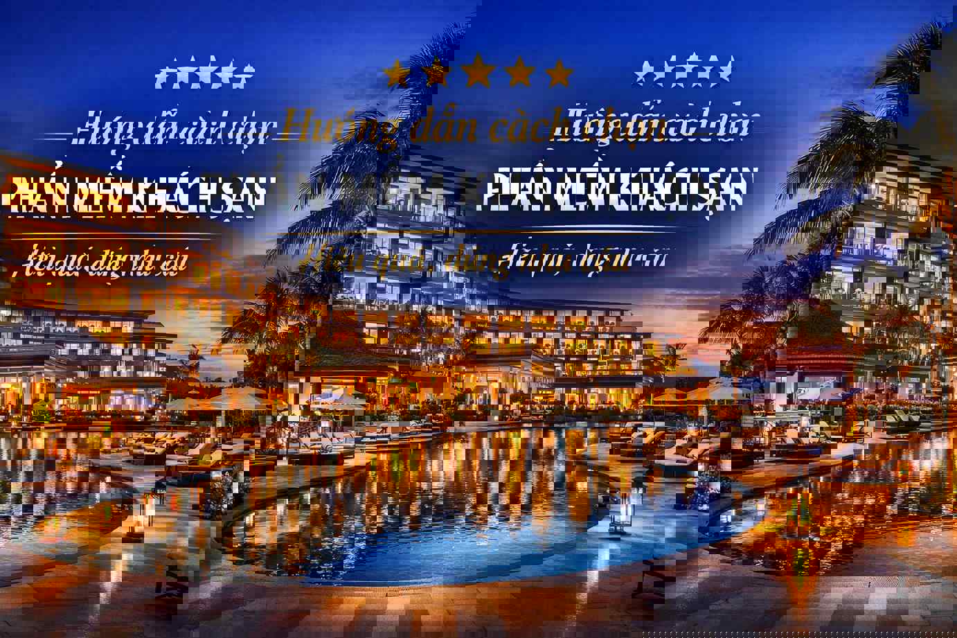 Hướng Dẫn Cách Chọn Phần Mềm Khách Sạn Hiệu Quả, Đúng Nhu Cầu